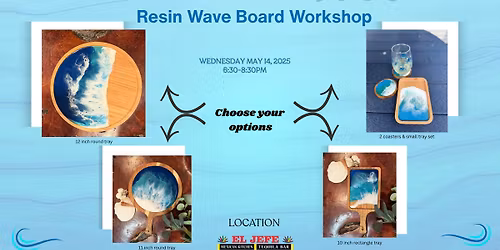 Resin wave Board Workshop at El jefe Mexican Kitchen