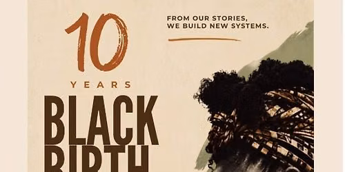 10th Anniversary Summit \u2014 Black Birth Matters 2026: Let's Go Home