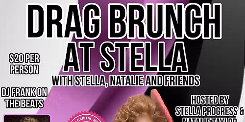 DRAG BRUNCH at Stella with Stella, Natalie and Friends