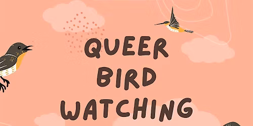QSA Queer Bird Watching - April 19