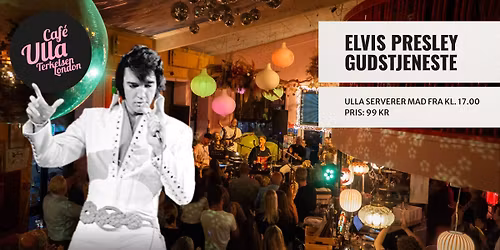Elvis Presley Gudstjeneste p\u00e5 Caf\u00e9 Ulla T. 