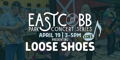 East Cobb Park Concert Series - LooSe ShoEs * FREE CONCERT *