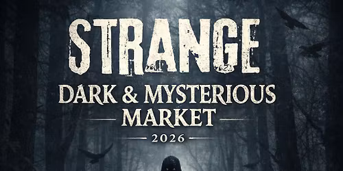 Strange Dark and Mysterious Market 2026! 2nd Annual