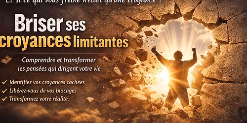 Briser ses croyances limitantes (atelier lib\u00e9rations)