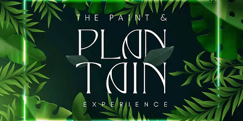 The Paint & Plantain Experience at Alternity