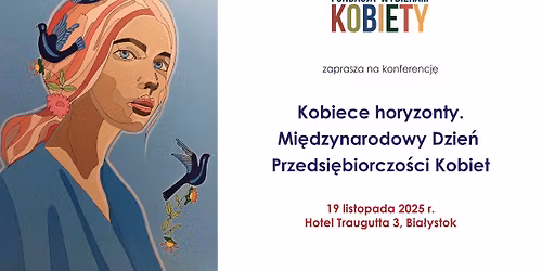 Konferencja KOBIECE HORYZONTY. Mi\u0119dzynarodowy Dzie\u0144 Przedsi\u0119biorczo\u015bci Kobiet
