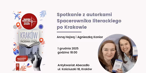 Spotkanie z Ann\u0105 Hojw\u0105 i Agnieszk\u0105 Konior, Autorkami ksi\u0105\u017cki \u201eKrak\u00f3w. Spacerownik literacki\u201d