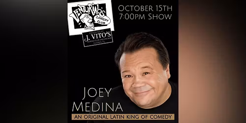 Joey Medina - An Original Latin King Of Comedy - at Venturino's Comedy Club