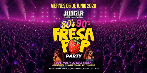 FRESA POP PARTY | 80'S Y 90'S | JUNGLA NOHO