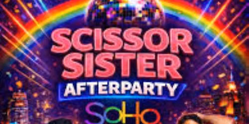 Sissor Sister AfterParty at SoHo