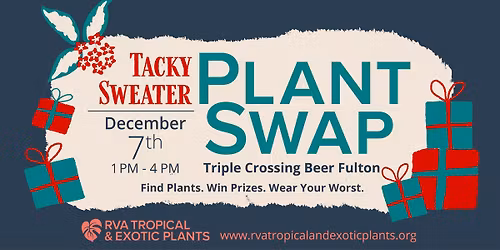 RVA Tropical and Exotic Plants: Tacky Sweater Plant Swap