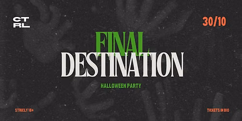 FINAL DESTINATION: CTRL EVENTS