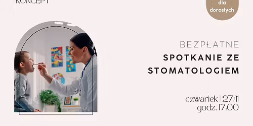 bezp\u0142atne SPOTKANIE ZE STOMATOLOGIEM dzieci\u0119cym
