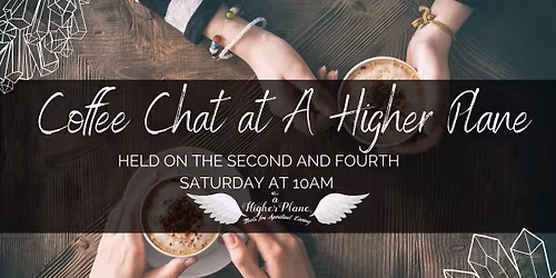 Coffee Chat at A Higher Plane