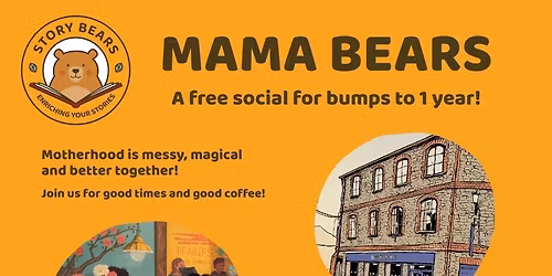 Mama Bears- Free Social for Bumps to 1 Year!