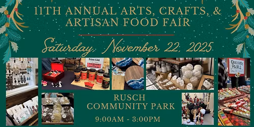 11th Annual Arts, Crafts, & Artisan Food Fair at Rusch Park