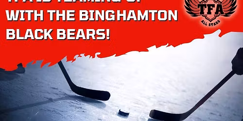 TFA + Binghamton Black Bears Hockey Game!