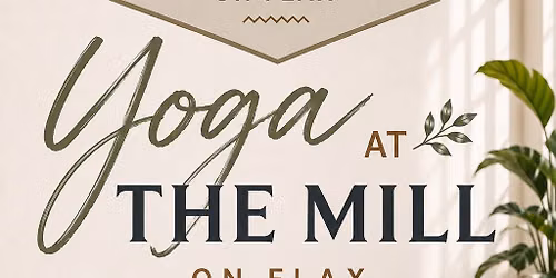 Yoga at The Mill on Flax