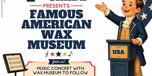 2nd Grade Presents "Famous American Wax Museum"