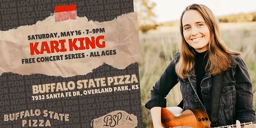 Kari King at Buffalo State Pizza in Downtown OP on Sat, May 16 at 7PM