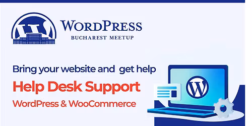 December WP Bucharest Meetup: Help Desk Support (WP & WooCommerce)