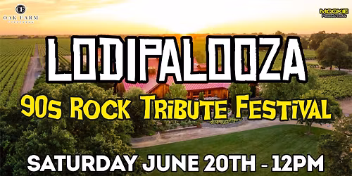 LODIPALOOZA - 90s Rock Tribute Festival Live @ Oak Farm Vineyards