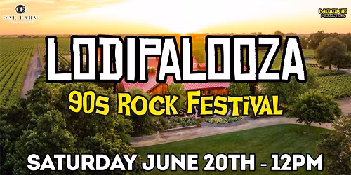LODIPALOOZA - 90s Rock Festival Live @ Oak Farm Vineyards