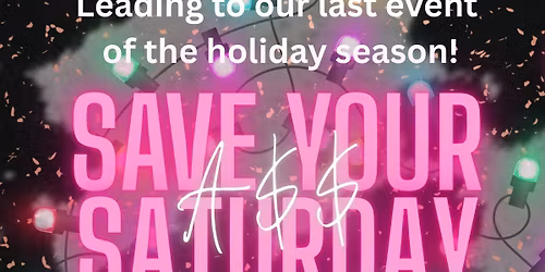 Save Your A$$ Saturday