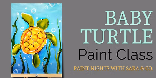 Baby Turtle Paint Class