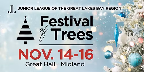 Junior League of the Great Lakes Bay Region's 2025 Festival of Tree