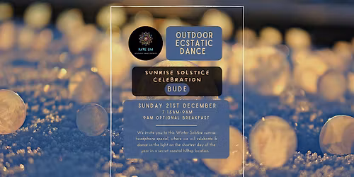 Rave OM Outdoor Ecstatic Dance - Sunrise Solstice Celebration Bude Edition