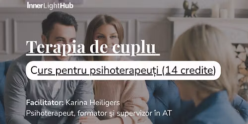 Terapia de cuplu - curs pentru psihoterapeu\u021bi (14 credite)