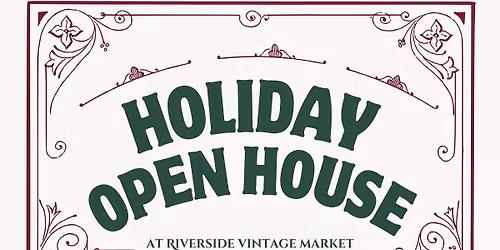 Holiday Open House at Riverside Vintage Market