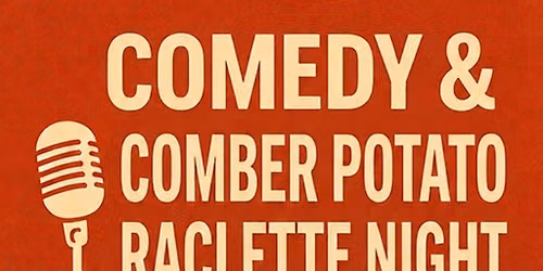 Comedy & Comber Potato Raclette Night with Live Music