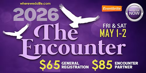 ** SAVE THE DATE ** MAY 1-2, 2026 | The Encounter