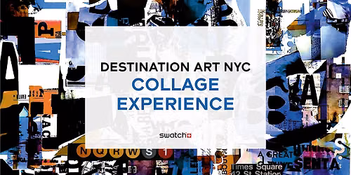 Swatch Destination Art NYC Collage Experience