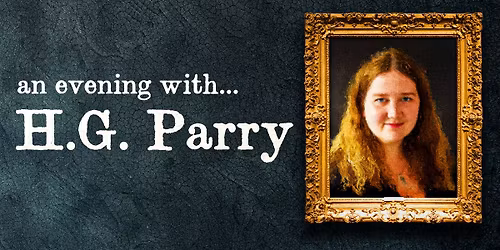 An Evening with Historical Fantasy author H.G. Parry!