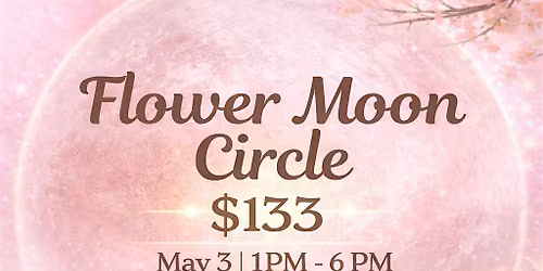 Flower Moon  Sacred Circle