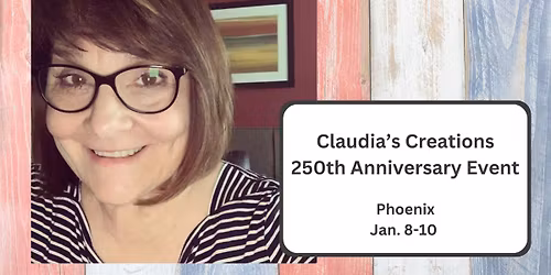 Claudia's Creations - 250th Anniversary Event at Phoenix