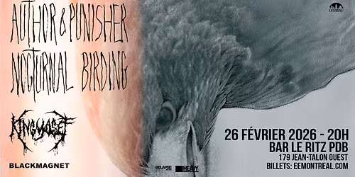 Author & Punisher + King Yosef + Black Magnet | Montr\u00e9al