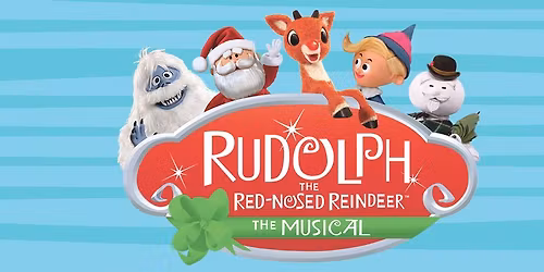 Rudolph The Red Nosed Reindeer - The Musical at Jefferson Performing Arts Center