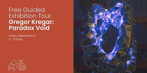 Guided Exhibition Tour of Gregor Kregar: Paradox Void  (Free)