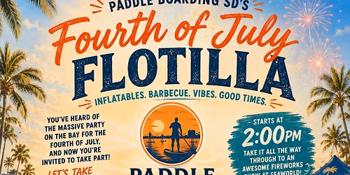 \ud83c\uddfa\ud83c\uddf8\u2600\ufe0f Paddle Boarding SD\u2019s Fourth of July Flotilla! \u2600\ufe0f\ud83c\uddfa\ud83c\uddf8
