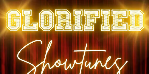 Glorified: Showtunes after Dark