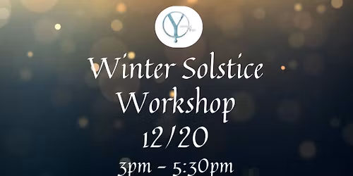 Winter Solstice Workshop