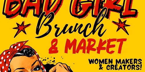Bad Girl Brunch & Market