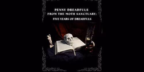 Penny Dreadfuls from The Moth Sanctuary at Cheltenham Literature Festival