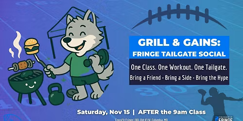Grill & Gains: Fringe Tailgate Social & Bring-A-Friend Event