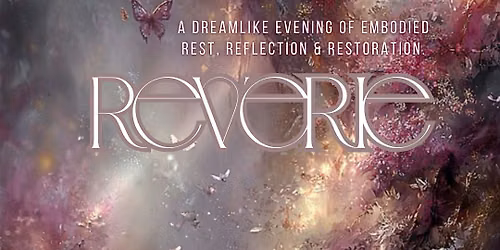 REVERIE - Breath-work, Yin Yoga, Guided Meditation & Reiki