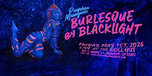 Peepshow Menagerie's "BURLESQUE BY BLACKLIGHT"